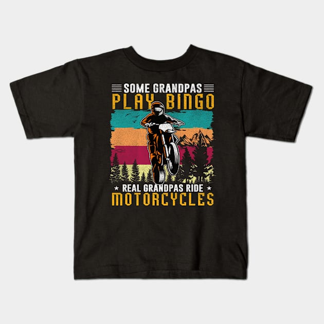 Some Grandpas Play Bingo Real Grandpas Ride Motorcycles Kids T-Shirt by The Design Catalyst